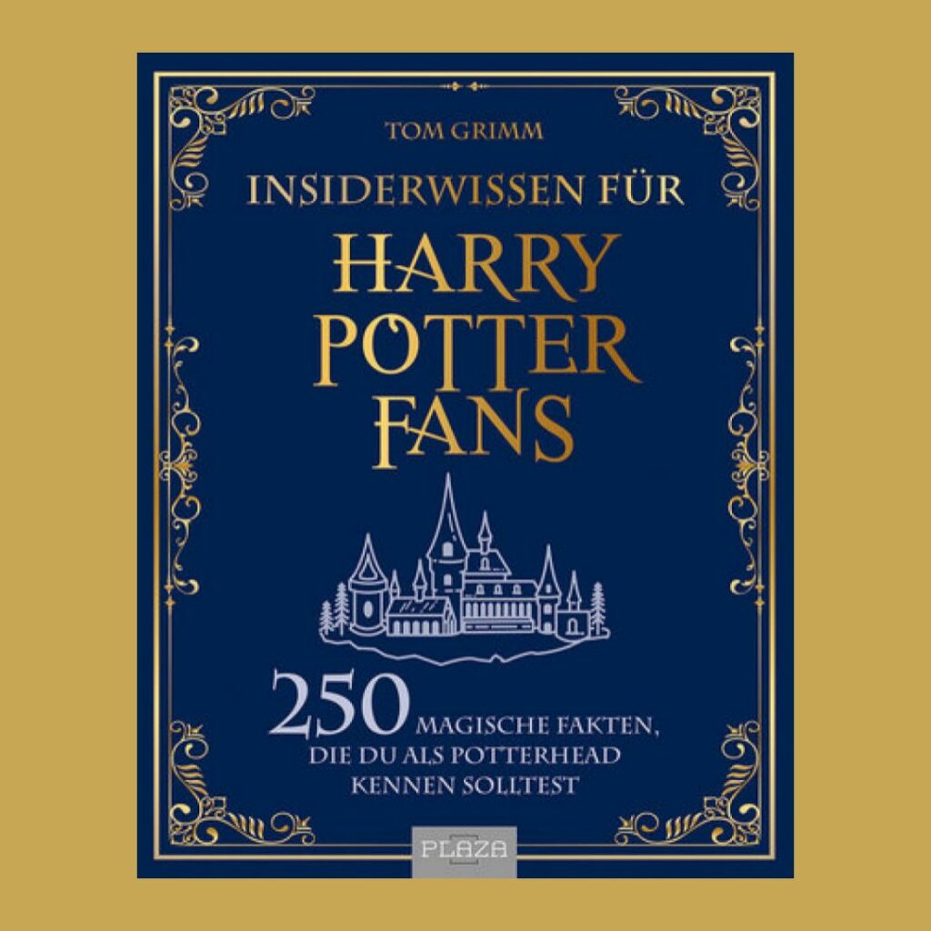 Kinderbücher für die Sommerferien: Insiderwissen für Harry Potter-Fans – 250 magische Fakten, die du als Potterhead kennen solltest​